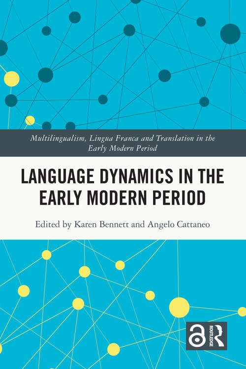 Book cover of Language Dynamics in the Early Modern Period (Multilingualism, Lingua Franca and Translation in the Early Modern Period)