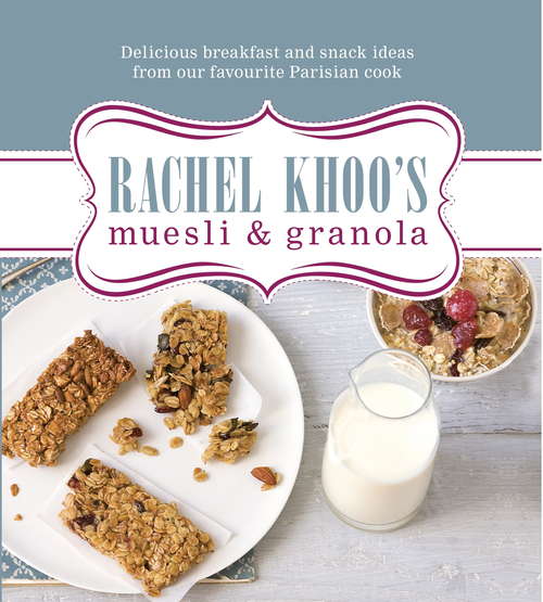 Book cover of Rachel Khoo's Muesli and Granola