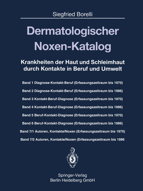 Book cover of Dermatologischer Noxen-Katalog: Krankheiten der Haut und Schleimhaut durch Kontakte in Beruf und Umwelt (pdf) (1. Aufl. 1988)