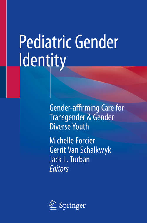 Book cover of Pediatric Gender Identity: Gender-affirming Care for Transgender & Gender Diverse Youth (1st ed. 2020)