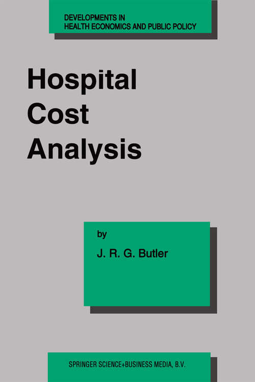 Book cover of Hospital Cost Analysis (1995) (Developments in Health Economics and Public Policy #3)