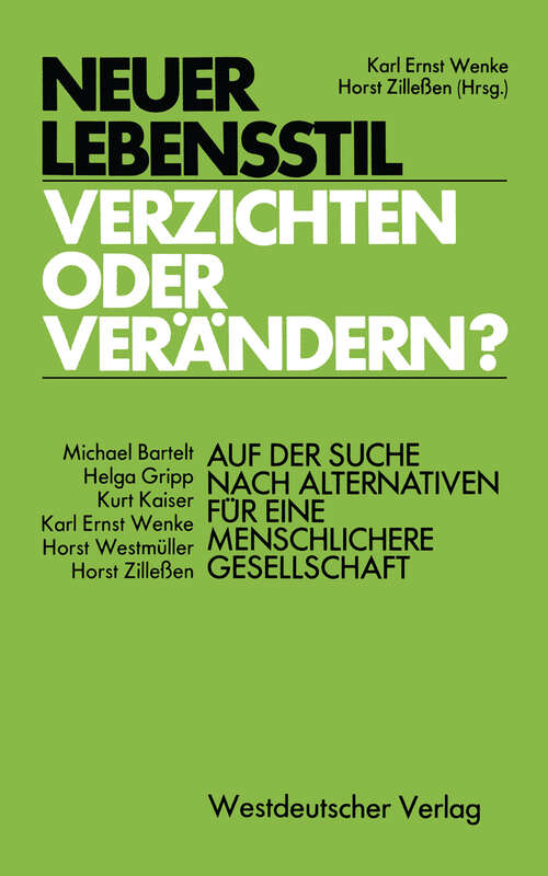 Book cover of Neuer Lebensstil — verzichten oder verändern?: Auf der Suche nach Alternativen für eine menschlichere Gesellschaft (1978)