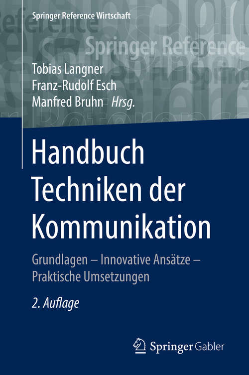 Book cover of Handbuch Techniken der Kommunikation: Grundlagen – Innovative Ansätze – Praktische Umsetzungen (Springer Reference Wirtschaft)