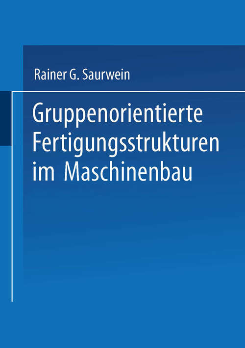 Book cover of Gruppenorientierte Fertigungsstrukturen im Maschinenbau (1996) (Neue Informationstechnologien und Flexible Arbeitssysteme #13)