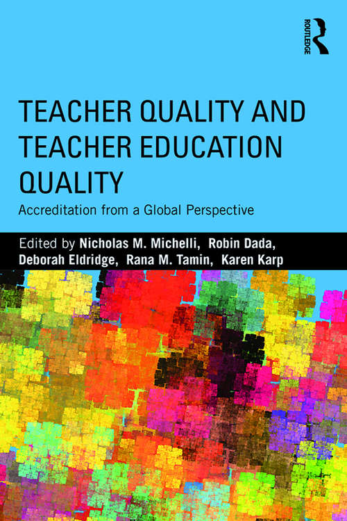 Book cover of Teacher Quality and Teacher Education Quality: Accreditation from a Global Perspective