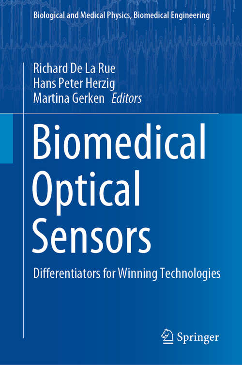 Book cover of Biomedical Optical Sensors: Differentiators for Winning Technologies (1st ed. 2020) (Biological and Medical Physics, Biomedical Engineering)