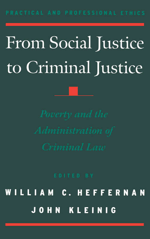 Book cover of From Social Justice to Criminal Justice: Poverty and the Administration of Criminal Law (Practical and Professional Ethics)