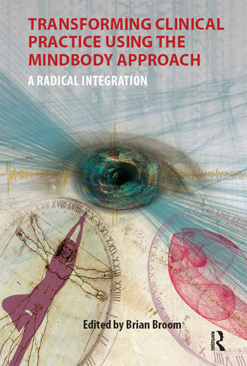 Book cover of Transforming Clinical Practice Using the MindBody Approach: A Radical Integration