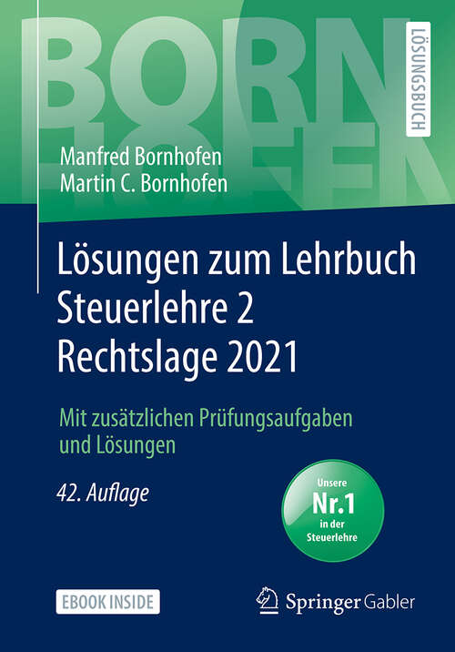 Book cover of Lösungen zum Lehrbuch Steuerlehre 2 Rechtslage 2021: Mit zusätzlichen Prüfungsaufgaben und Lösungen (42. Aufl. 2022) (Bornhofen Steuerlehre 2 LÖ)