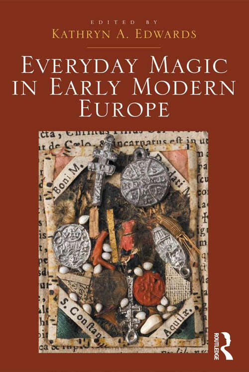 Book cover of Everyday Magic in Early Modern Europe