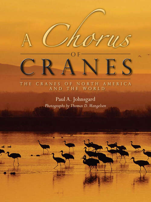 Book cover of A Chorus of Cranes: The Cranes of North America and the World