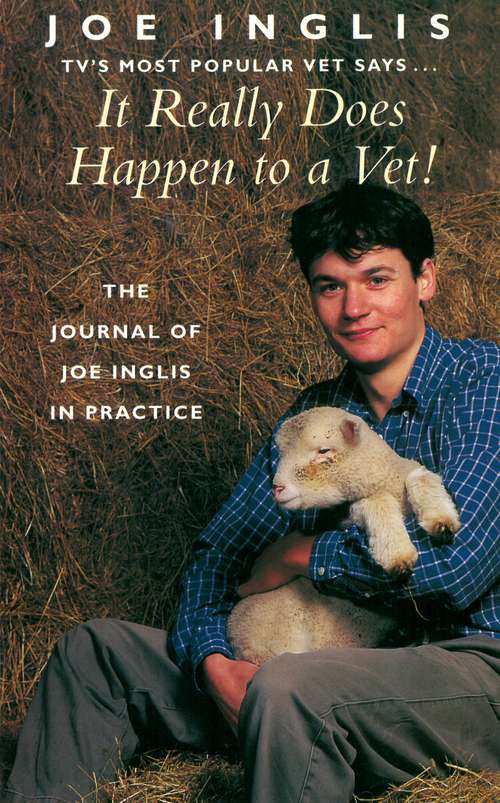 Book cover of It Really Does Happen to a Vet!: The Journal of Joe Inglis in Practice