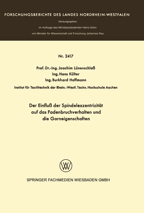 Book cover of Der Einfluß der Spindelexzentrizität auf das Fadenbruchverhalten und die Graneigenschaften (1974) (Forschungsberichte des Landes Nordrhein-Westfalen #2417)