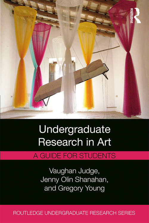 Book cover of Undergraduate Research in Art: A Guide for Students (Routledge Undergraduate Research Series)