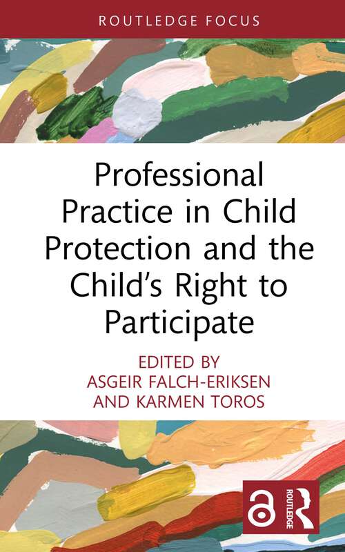 Book cover of Professional Practice in Child Protection and the Child’s Right to Participate (The Focus On Series)