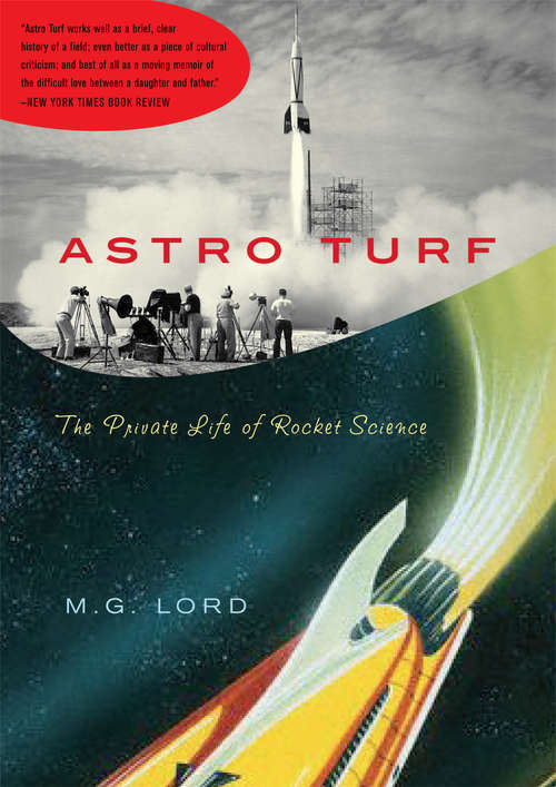 Book cover of Astro Turf: The Private Life of Rocket Science