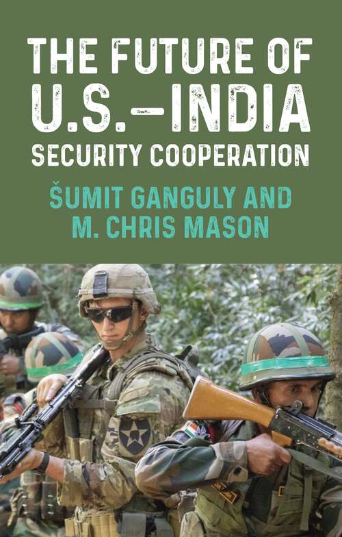 Book cover of The future of U.S.–India security cooperation