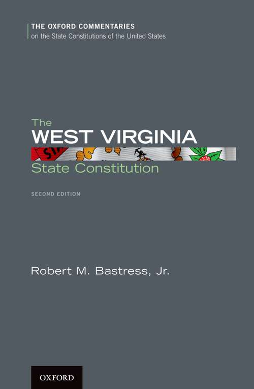 Book cover of The West Virginia State Constitution (Oxford Commentaries on the State Constitutions of the United States)