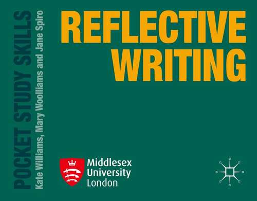 Book cover of Reflective Writing (2012) (Pocket Study Skills)