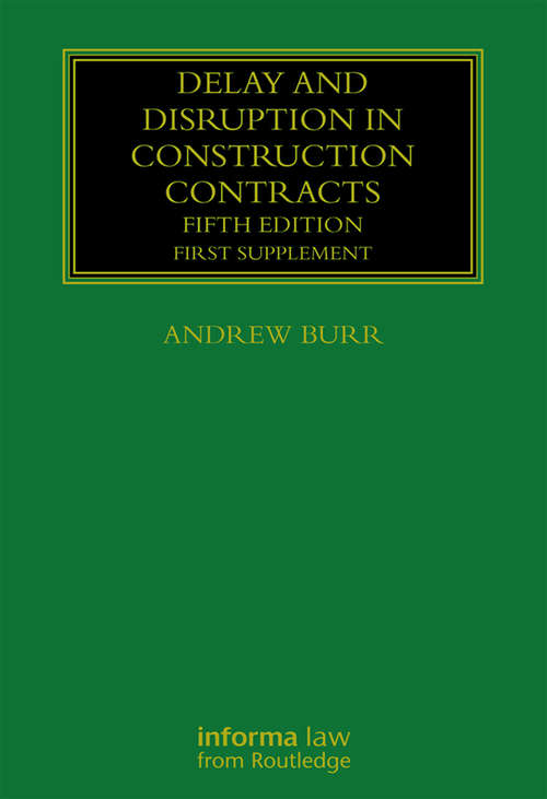 Book cover of Delay and Disruption in Construction Contracts: First Supplement (5) (Construction Practice Ser.)