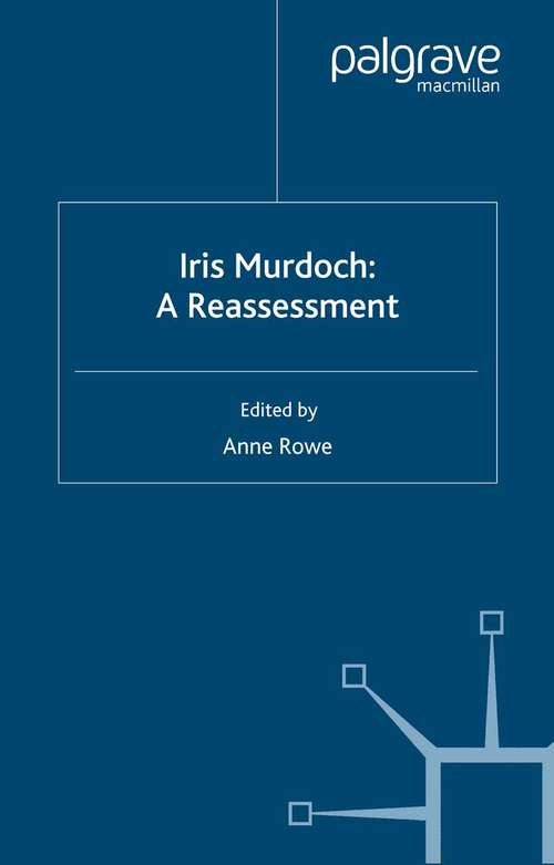 Book cover of Iris Murdoch: A Reassessment (2007)
