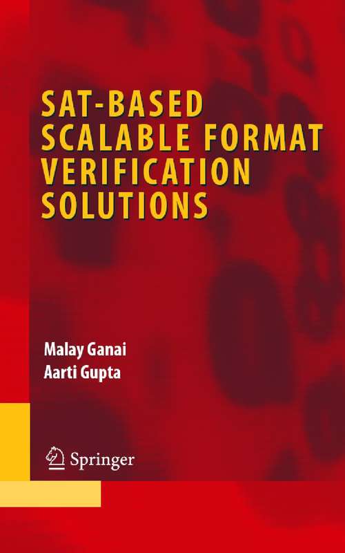 Book cover of SAT-Based Scalable Formal Verification Solutions (2007) (Integrated Circuits and Systems)