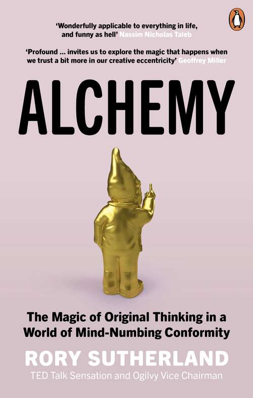 Book cover of Alchemy: The Surprising Power of Ideas That Don't Make Sense