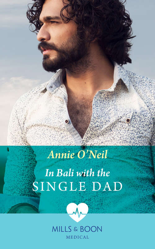 Book cover of In Bali With The Single Dad (Mills & Boon Medical) (ePub edition)