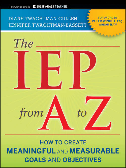 Book cover of The IEP from A to Z: How to Create Meaningful and Measurable Goals and Objectives (2)
