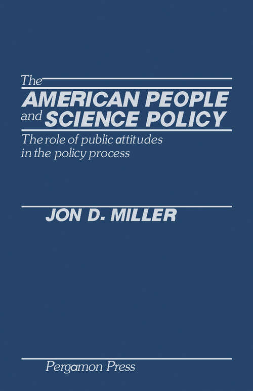 Book cover of The American People and Science Policy: The Role of Public Attitudes in the Policy Process