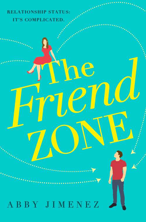 Book cover of The Friend Zone: Relationship Status, It's Complicated