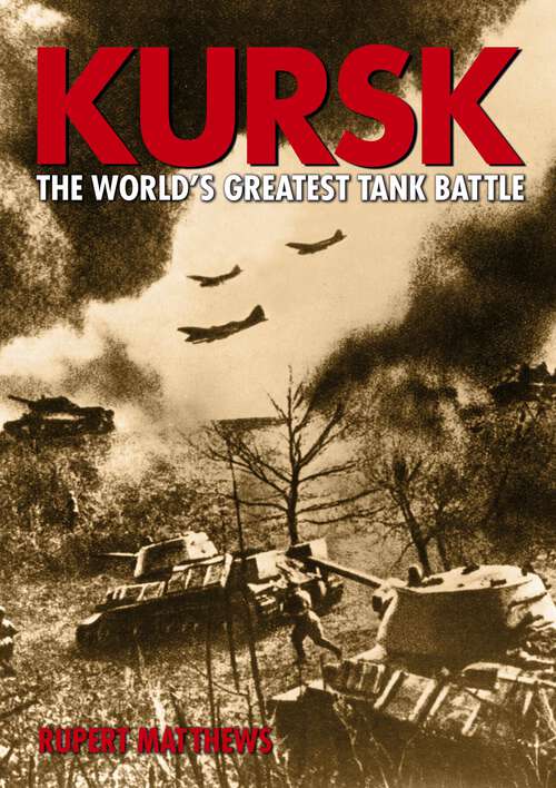 Book cover of Kursk: The World's Greatest Tank Battle