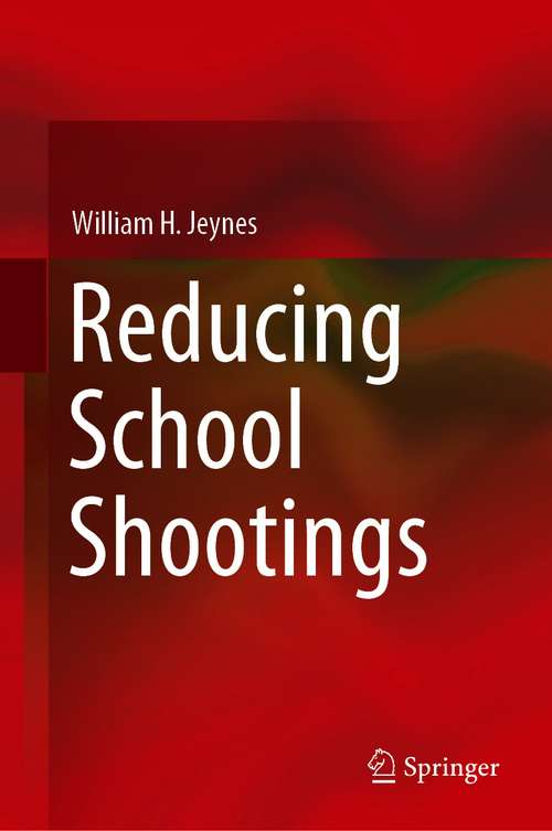 Book cover of Reducing School Shootings (1st ed. 2020)