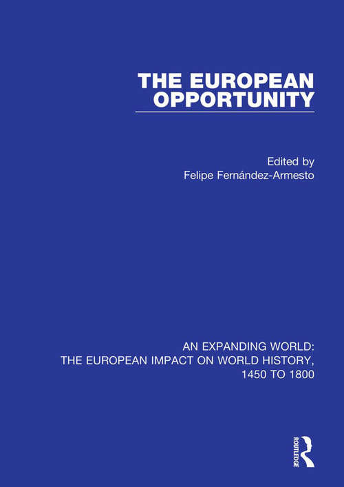 Book cover of The European Opportunity (An Expanding World: The European Impact on World History, 1450 to 1800)