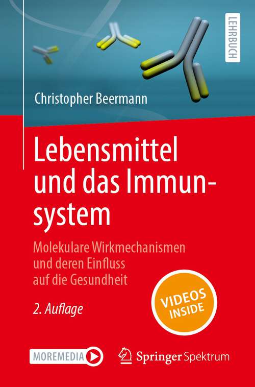 Book cover of Lebensmittel und das Immunsystem: Molekulare Wirkmechanismen und deren Einfluss auf die Gesundheit (2. Aufl. 2023)