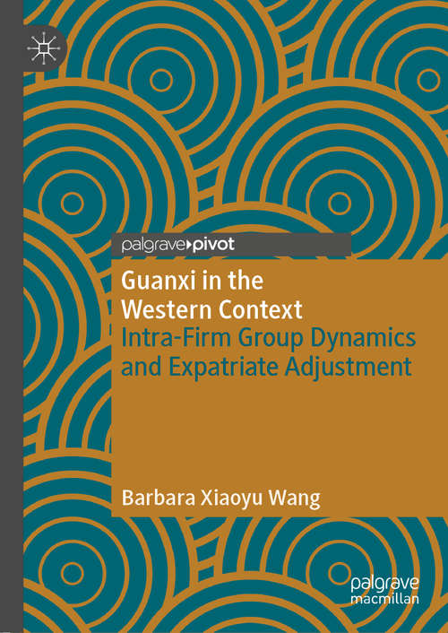 Book cover of Guanxi in the Western Context: Intra-Firm Group Dynamics and Expatriate Adjustment (1st ed. 2019)