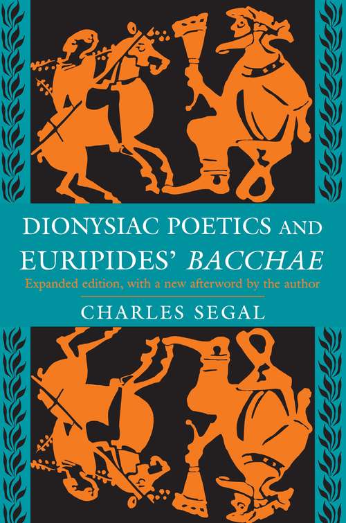 Book cover of Dionysiac Poetics and Euripides' Bacchae: Expanded Edition