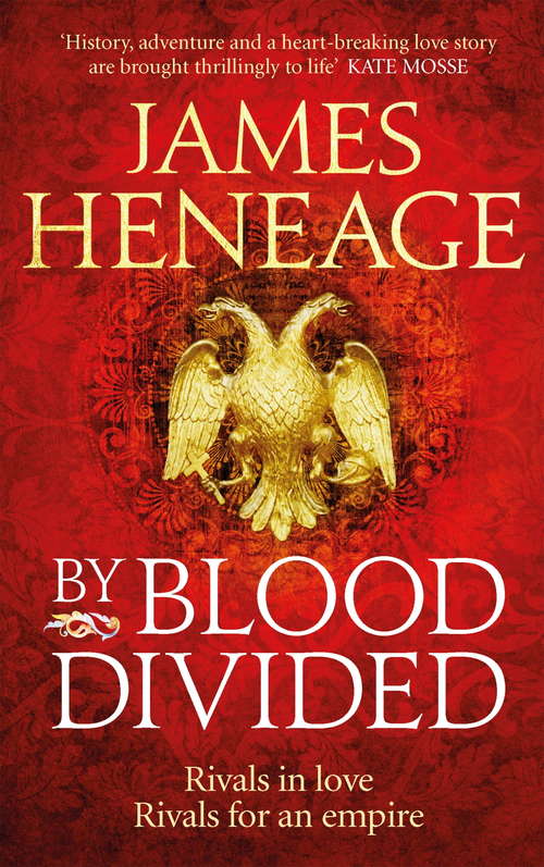 Book cover of By Blood Divided: The epic historical adventure from the critically acclaimed author (Rise Of Empires Ser.)