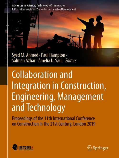 Book cover of Collaboration and Integration in Construction, Engineering, Management and Technology: Proceedings of the 11th International Conference on Construction in the 21st Century, London 2019 (1st ed. 2021) (Advances in Science, Technology & Innovation)