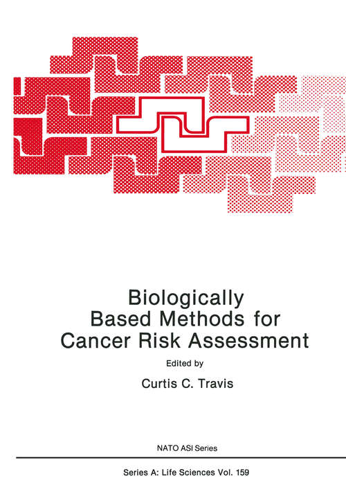 Book cover of Biologically Based Methods for Cancer Risk Assessment (1989) (Nato Science Series A: #159)