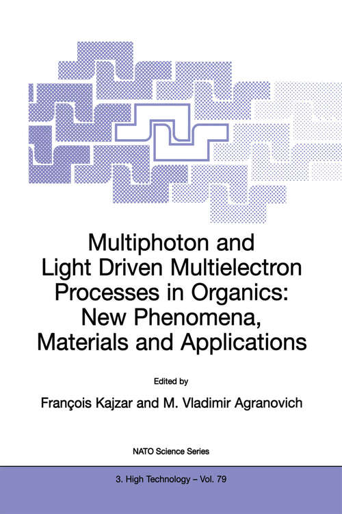 Book cover of Multiphoton and Light Driven Multielectron Processes in Organics: Proceedings of the NATO Advanced Research Workshop on Multiphoton and Light Driven Multielectron Processes in Organics: New Phenomena, Materials and Applications Menton, France 26–31 August 1999 (2000) (NATO Science Partnership Subseries: 3 #79)