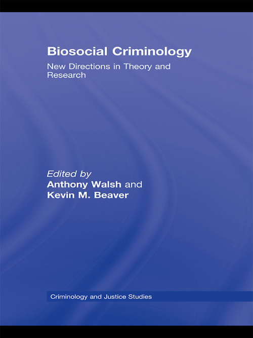 Book cover of Biosocial Criminology: New Directions in Theory and Research (Criminology and Justice Studies)