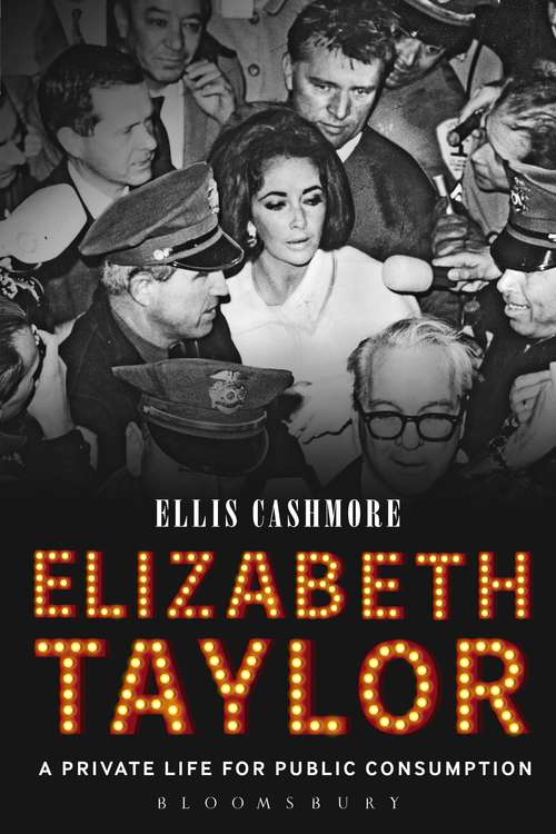 Book cover of Elizabeth Taylor: A Private Life for Public Consumption