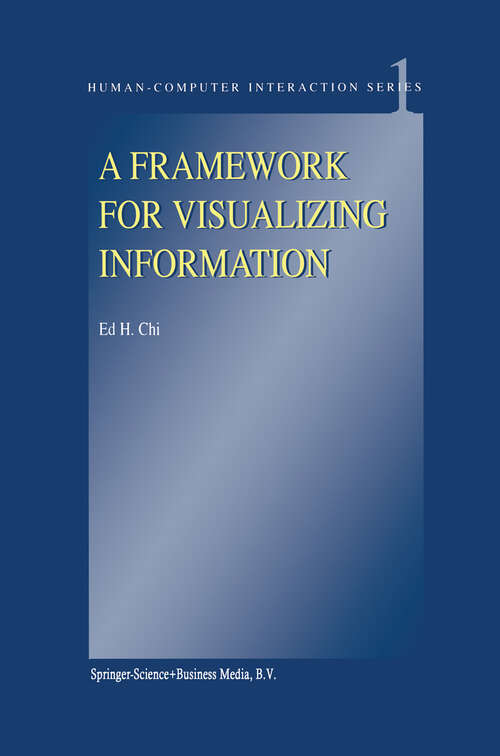 Book cover of A Framework for Visualizing Information (2002) (Human–Computer Interaction Series #1)