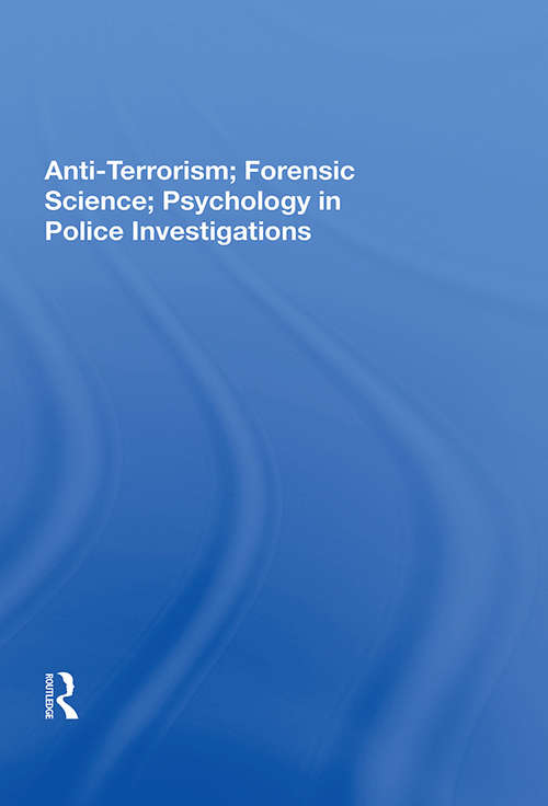 Book cover of Anti-terrorism, Forensic Science, Psychology In Police Investigations