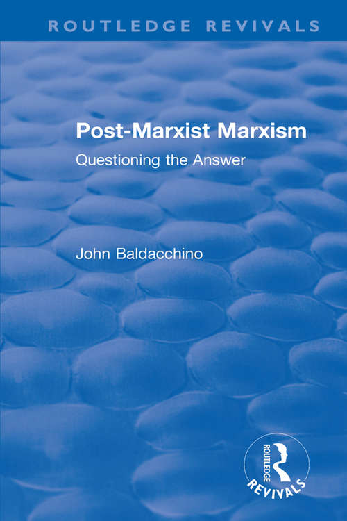 Book cover of Post-Marxist Marxism: Questioning the Answer (Routledge Revivals)