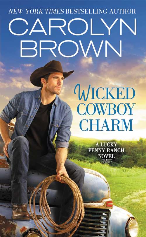 Book cover of Wicked Cowboy Charm (Lucky Penny Ranch Ser. #4)