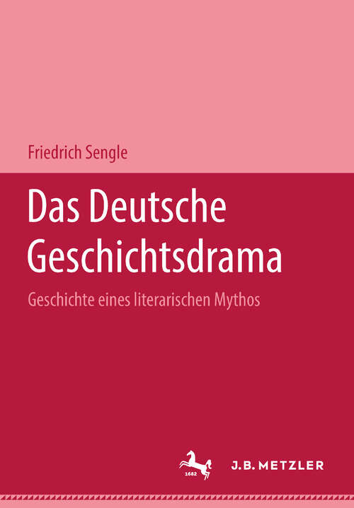 Book cover of Das deutsche Geschichtsdrama: Geschichte eines literarischen Mythos