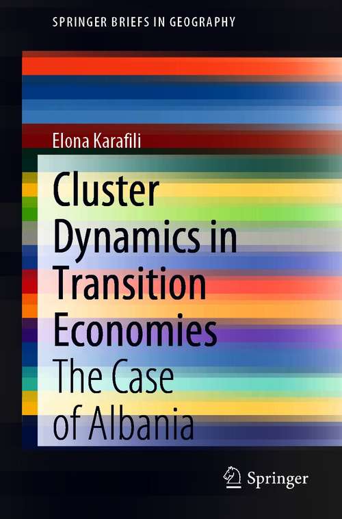 Book cover of Cluster Dynamics in Transition Economies: The Case of Albania (1st ed. 2021) (SpringerBriefs in Geography)