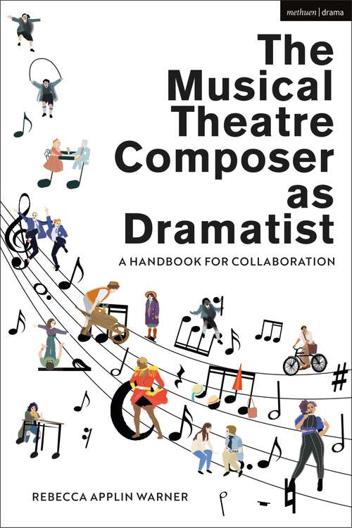 Book cover of The Musical Theatre Composer as Dramatist: A Handbook for Collaboration